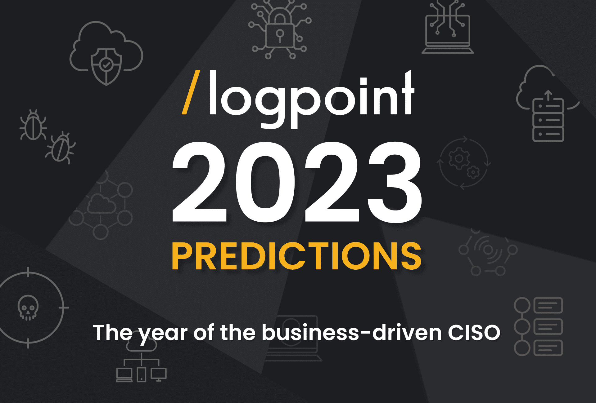 Logpoint 2023 predictions: The year of the business-driven CISO